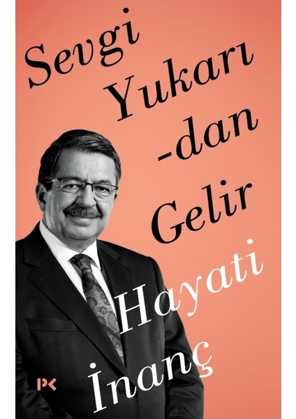 Sevgi Yukarıdan Gelir - Hayati İnanç