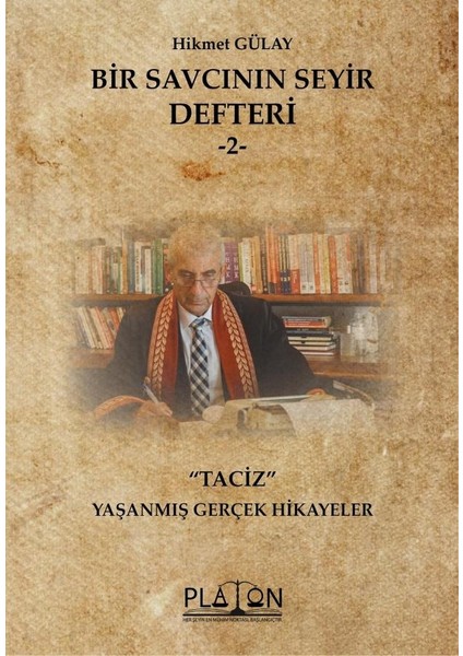 Bir Savcının Seyir Defteri -2- Taciz Yaşanmış Gerçek Hikayeler - Hikmet Gülay