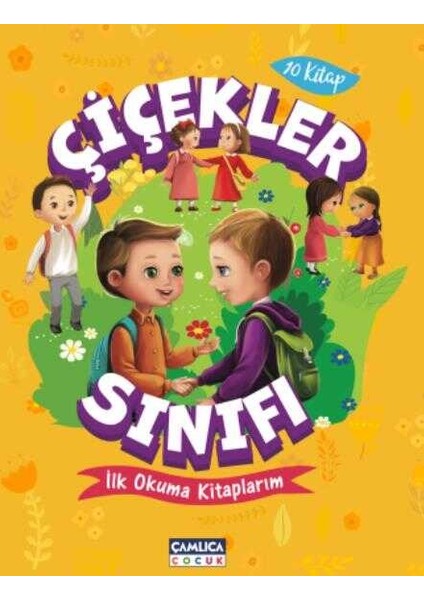 Çiçekler Sınıfı Seti (10 Kitap) Ilk Okuma Kitaplarım-Yeni Baskı Çamlıca Çocuk 10 Kitap