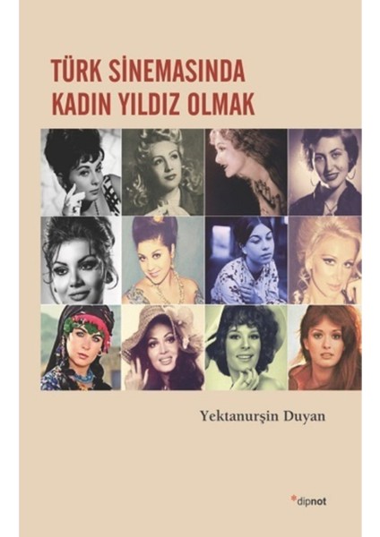 Türk Sinemasında Kadın Yıldız Olmak - Yektanurşin Duyan fiyatları