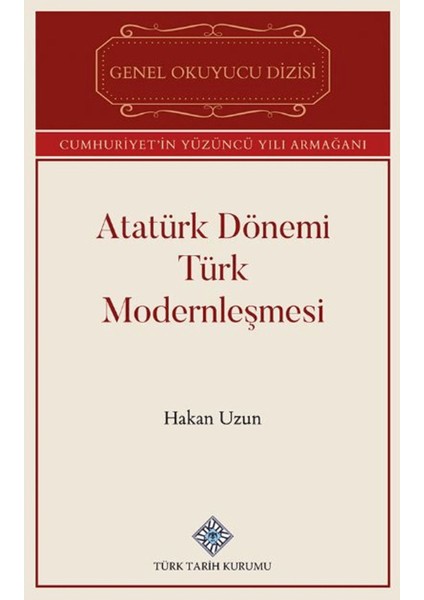Atatürk Dönemi Türk Modernleşmesi - Hakan Uzun fiyatları
