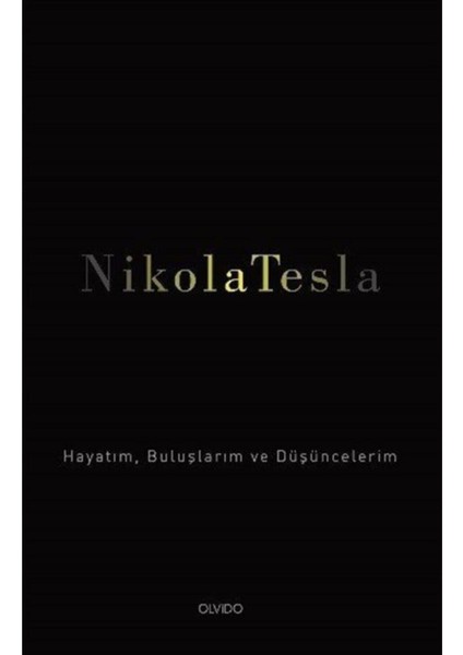 Olvido Nikola Tesla Hayatım Buluşlarım ve Düşüncelerim Kitabı 136 Sayfa Türkçe Basım