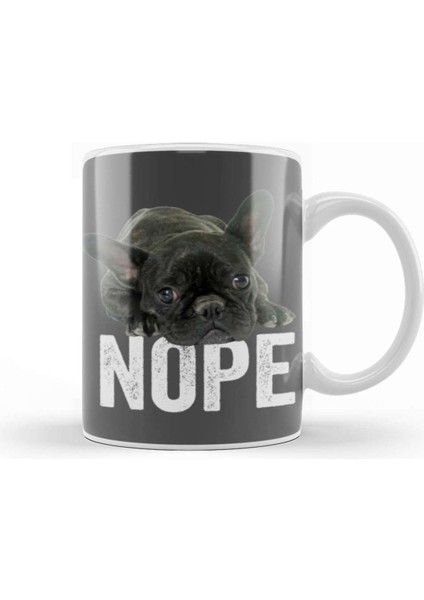 Sevimli French Bulldog Nope 02 Porselen Kupa Bardak, Şık ve Kullanışlı Tasarım