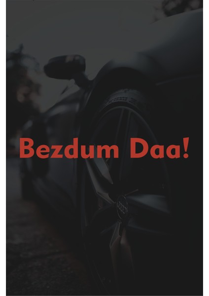 Bezdum Daa! Oto Cam Araba Sticker