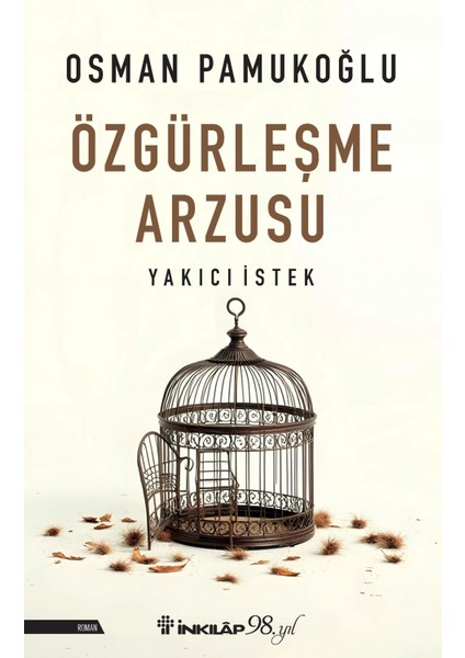 Özgürleşme Arzusu Yakıcı Istek
