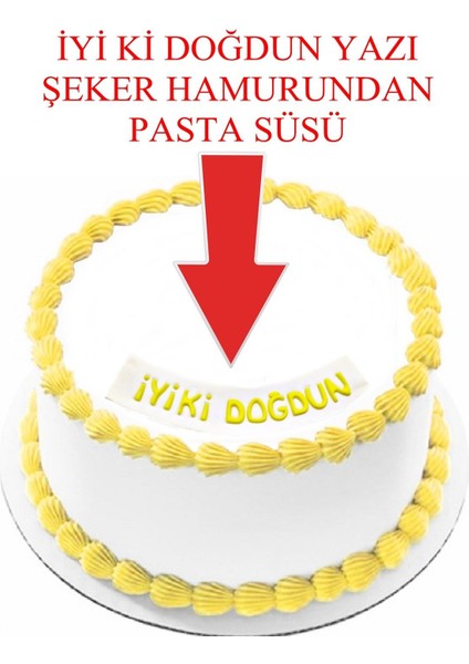 Şeker Hamurundan Iyi Ki Doğdun Yazı Beyaz Üzerine Sarı Renk Pasta Süsü