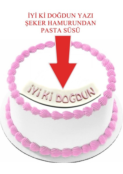 Şeker Hamurundan Iyi Ki Doğdun Yazı Beyaz Üzerine Pembe Renk Pasta Süsü