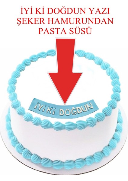 Şeker Hamurundan Iyi Ki Doğdun Yazı Mavi Üzerine Beyaz Renk Pasta Süsü