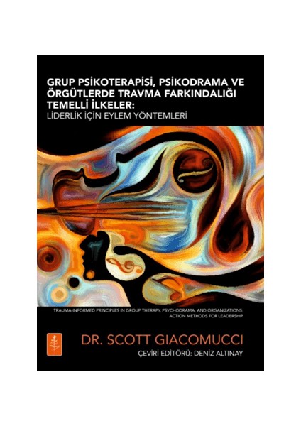 Grup Psikoterapisi, Psikodrama ve Örgütlerde Travma Farkındalığı Temelli Ilkeler