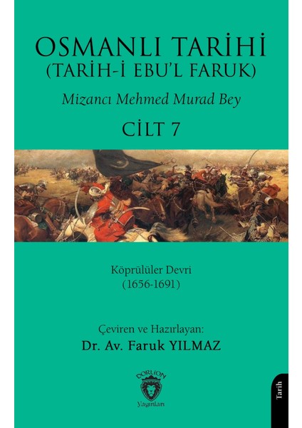 Osmanlı Tarihi (Tarihi Ebul Faruk) Cilt 7- Köprülüler Devri (1656-1691)
