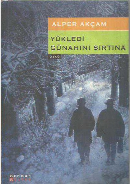 Yükledi Günahını Sırtına - Alper Akçam (2002 Basım-Sıfır Kitap)