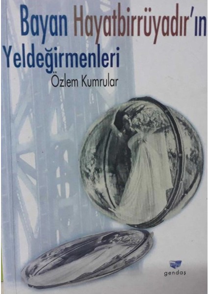 Bayan Hayat Bir Rüyadır'in Yeldeğirmenleri - Özlem Kumrular (1998 Basım-Sıfır Kitap)