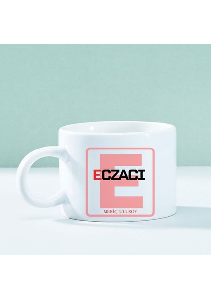 Kişiye Özel Eczacılara Özel Motto Kahve Fincanı – Mesleğe Özel Şık ve Anlamlı Tasarım