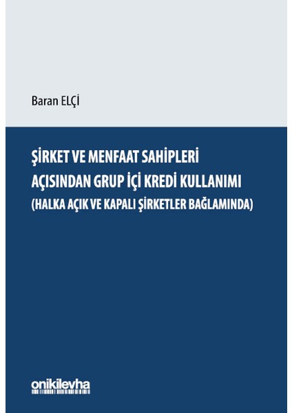 Şirket ve Menfaat Sahipleri Açısından Grup Içi Kredi Kullanım