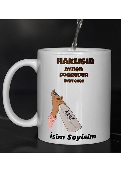 Komik - Esprili Kupa Bardak Haklısın Tasarımlı Komik Kupa Bardak