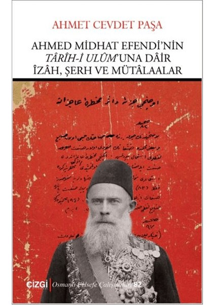 Ahmed Midhat Efendi’nin Tarih-I Ulum’una Dair Izah, Şerh ve Mütaalar