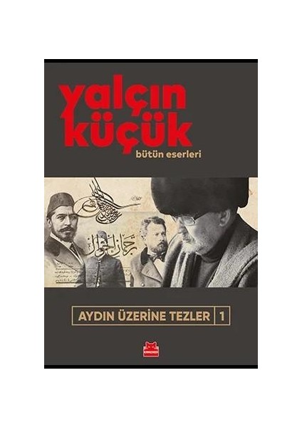 Aydın Üzerine Tezler - 1 - Yalçın Küçük