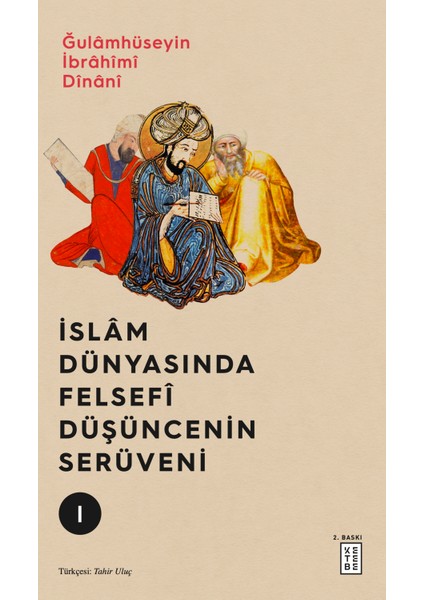 İslâm Dünyasında Felsefî Düşüncenin Serüveni (3 Cilt) - Ğulâmhüseyin İbrâhîmî Dînânî fiyatları