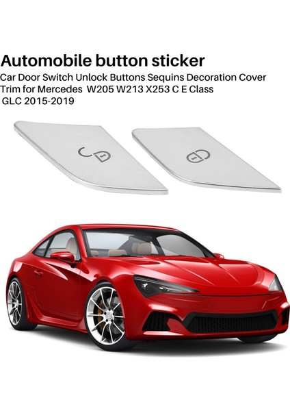 Araba Kapısı Anahtarı Kilit Açma Düğmeleri Sapatları Dekorasyon Kapağı Mercedes Benz W205 W213 X253 C E Sınıf GLC 2015-2019 (Yurt Dışından) fiyatları