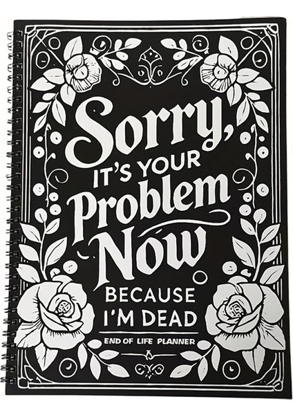 Yaşam Sonu Planlayıcısı: Üzgünüm, Bu Artık Senin Sorunun, Çünkü Ben Öldüm, Yaşam Sonu Anlamlı Wire-O Defter Planlayıcısı (Yurt Dışından) fiyatları