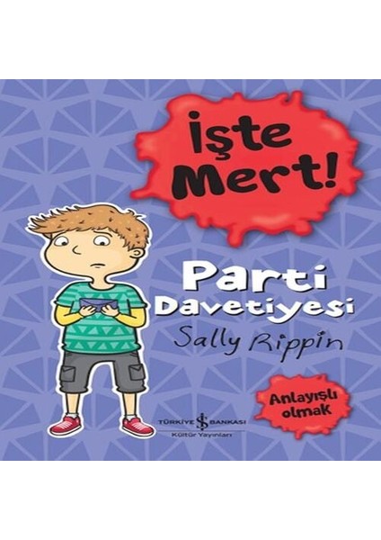 Işte Mert! – Parti Davetiyesi – Anlayışlı Olmak