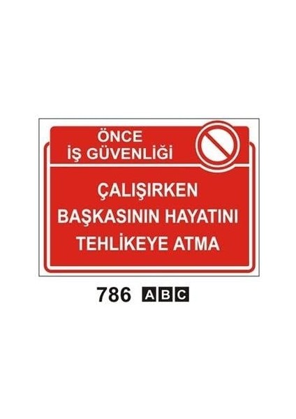 Çalışırken Başkasının Hayatını Tehlikeye Atma Levhası Levhası