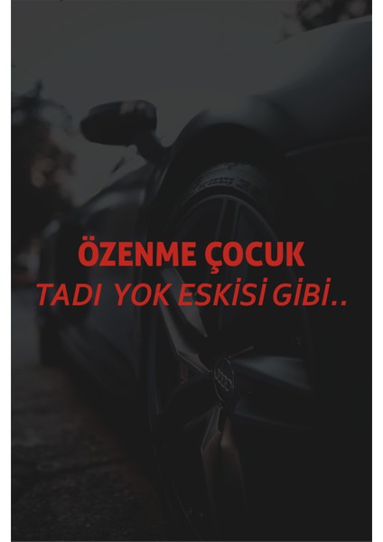 Özenme Çocuk Tadı Yok Eskisi Gibi Oto Araba Arka Cam Sticker