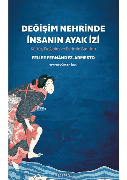 Değişim Nehrinde Insanın Ayak Izi