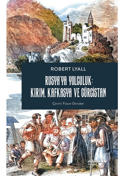 Rusya’ya Yolculuk: Kırım, Kafkasya, Gürcistan