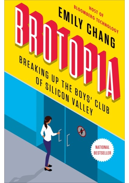 Brotopia : Breaking Up the Boys' Club of Silicon Valley - Emily Chang fiyatları
