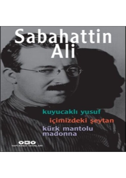 Kuyucaklı Yusuf - Içimizdeki Şeytan - Kürk Mantolu Madonna (3 Birarada)
