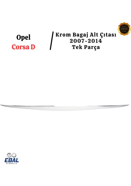 Opel Corsa D Krom Bagaj Alt Çıtası 2007-2014 Arası P.çelik fırsatları