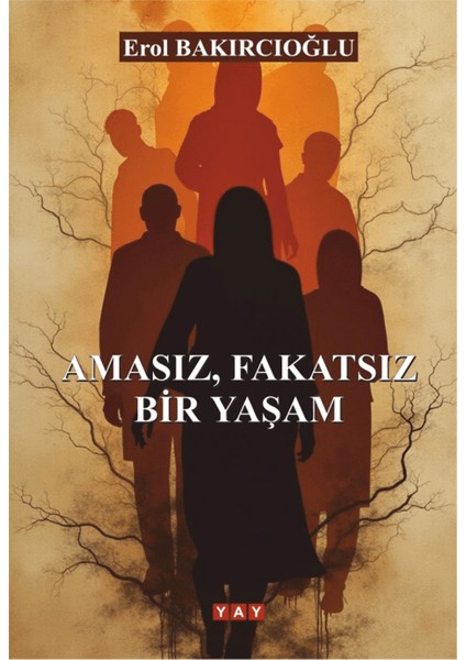 Amasız, Fakatsız Bir Yaşam