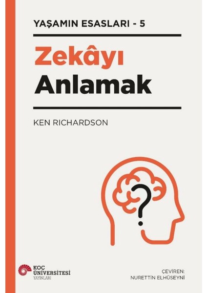 Zekayı Anlamak - Yaşamın Esasları 5 - Ken Richardson