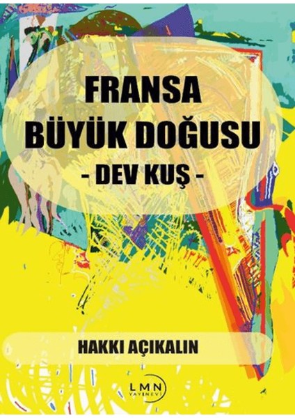 Fransa Büyük Doğusu - Dev Kuş