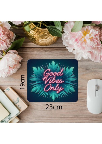 Good Vibes Only Yazılı Tropikal Neon Mousepad - 19X23 cm 2 mm Dikdörtgen Ithal Baskılı Mouse Pad