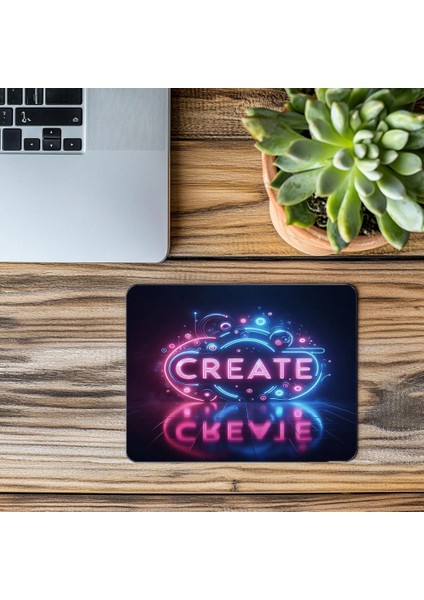 Create Yazılı Neon Parlak Mousepad - 19X23 cm 2 mm Dikdörtgen Ithal Baskılı Mouse Pad modelleri