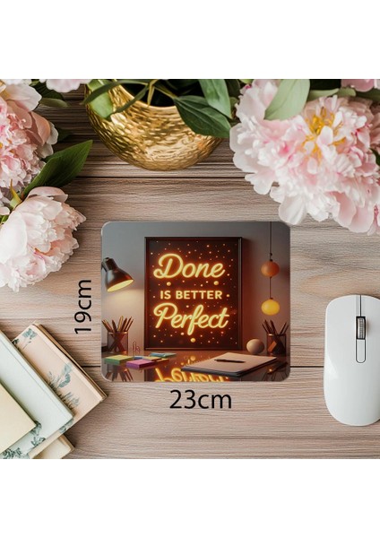 Done Is Better Than Perfect Yazılı Motivasyon Mouse Pad - 19X23 cm 2 mm Dikdörtgen Ithal Baskılı Mouse Pad