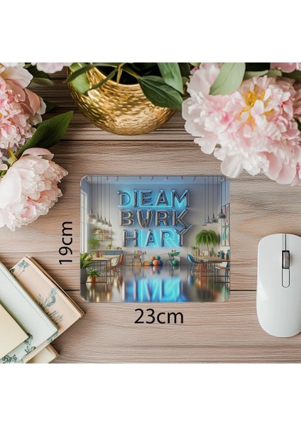 Dream Big Work Hard Yazılı Parlak Mousepad - 19X23 cm 2 mm Dikdörtgen Ithal Baskılı Mouse Pad