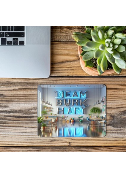 Dream Big Work Hard Yazılı Parlak Mousepad - 19X23 cm 2 mm Dikdörtgen Ithal Baskılı Mouse Pad modelleri