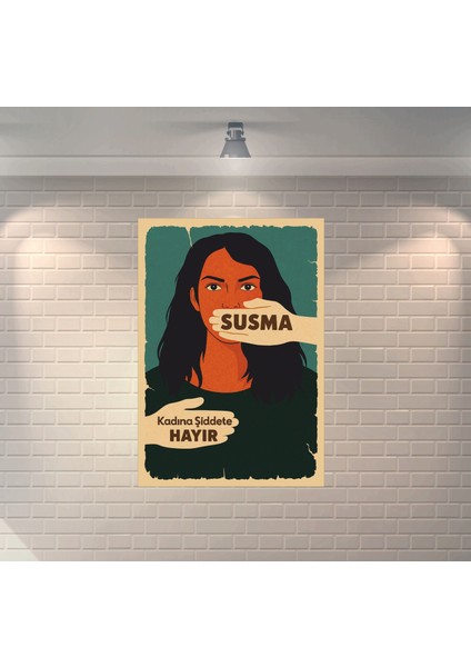 Kadına Şiddete Hayır Susma Dekoratif Retro Ahşap Poster