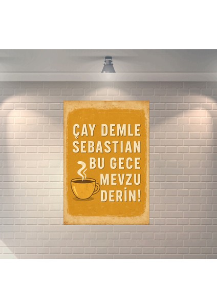 Çay Demle Sebastian Bu Gece Mevzu Derin Dekoratif Retro Ahşap Poster