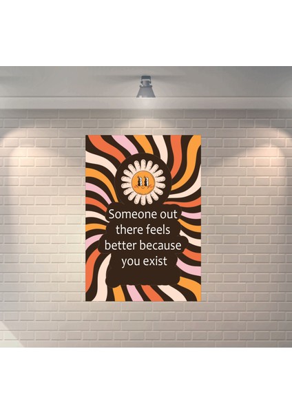 Motivasyon Someone Out There Feels Better Because You Exist Dekoratif Retro Ahşap Poster