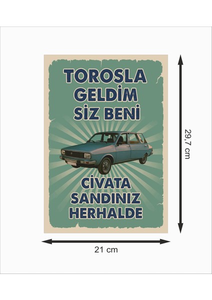 Torosla Geldim Siz Beni Civata Sandınız Herhalde Dekoratif Retro Ahşap Poster fiyatları