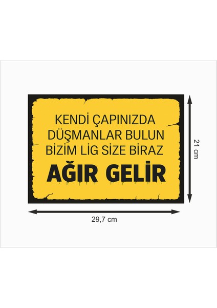 Kendi Çapınızda Düşmanlar Bulun Bizim Lig Size Biraz Ağır Gelir Dekoratif Retro Ahşap Poster fiyatları