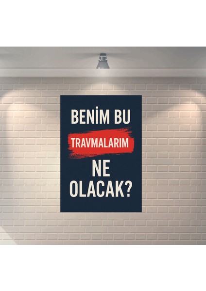 Benim Bu Travmalarım Ne Olacak Dekoratif Retro Ahşap Poster