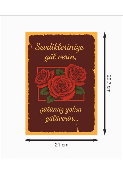 Sevdiklerinize Gül Verin Gülünüz Yoksa Gülüverin Dekoratif Retro Ahşap Poster fiyatları