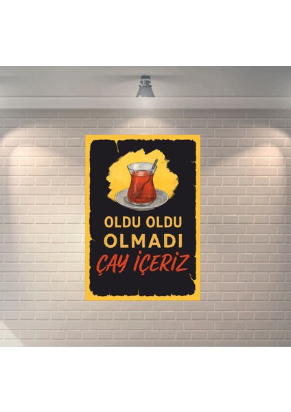 Oldu Oldu Olmadı Çay Içeriz Dekoratif Retro Ahşap Poster