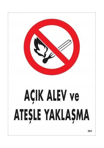 Açık Alev ve Ateşle Yaklaşma Uyarı Levhası 25X35 KOD:863