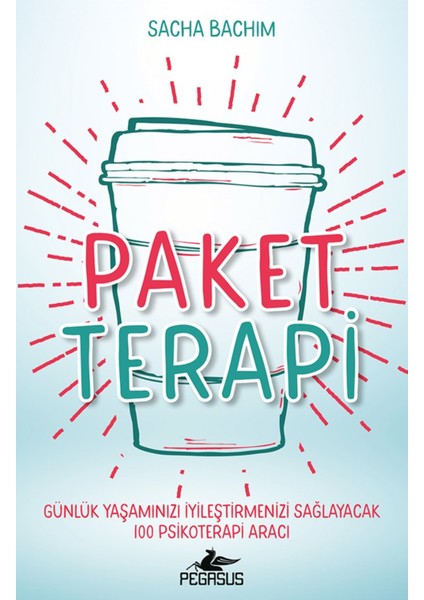 Paket Terapi: Günlük Yaşamınızı Iyileştirmenizi Sağlayacak 100 Psikoterapi Aracı - Sacha Bachim